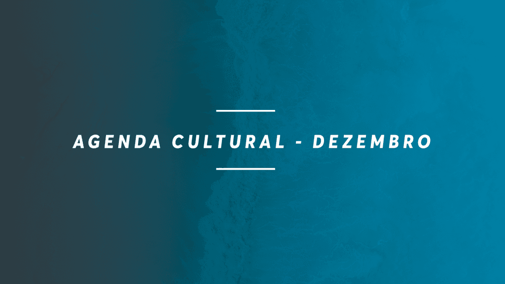 Agenda Cultural – Dezembro 2018